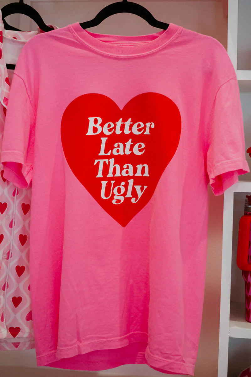 Better Late Than Ugly Funny Graphic Tee - Image 3