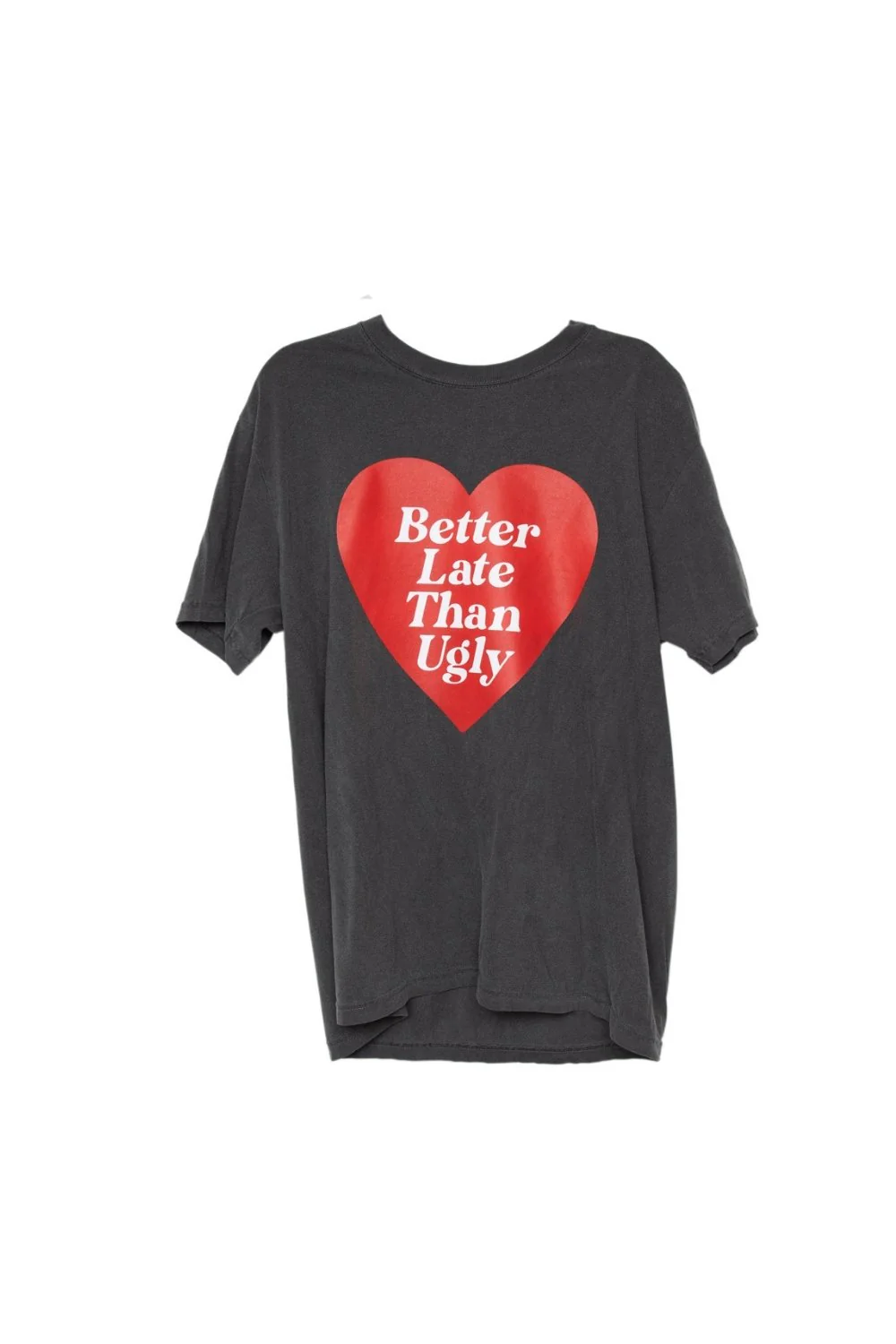Better Late Than Ugly Funny Graphic Tee - Image 7