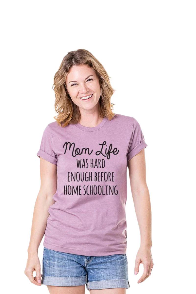 Mom Life Was Hard Enough Before Home Schooling Women's T-Shirt - Image 3