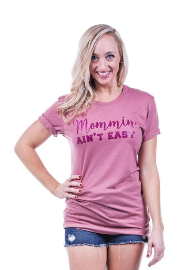 Mommin Ain't Easy T-Shirts - Image 4