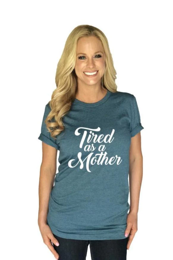 Tired As A Mother T-Shirts - Image 4